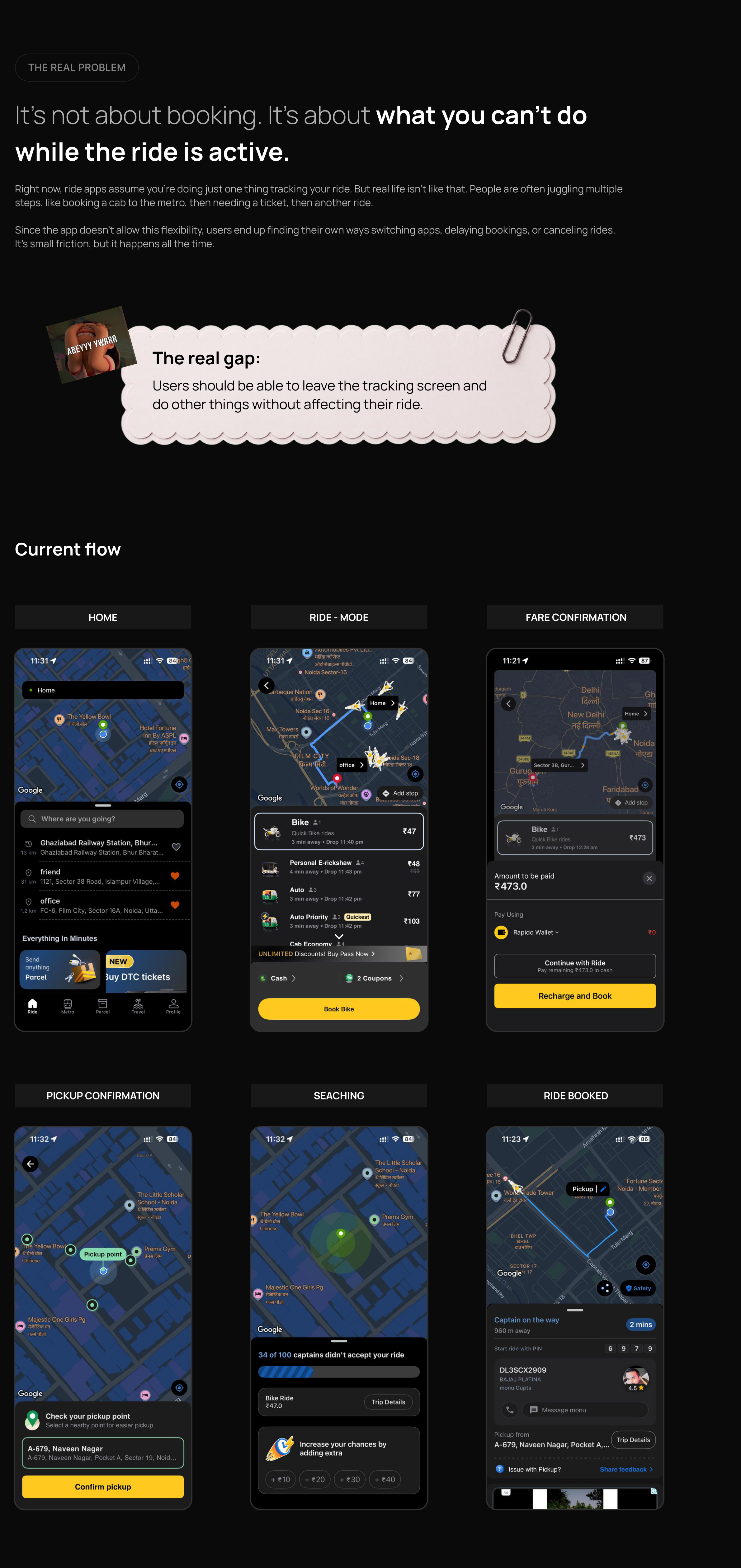 The real problem: users cannot leave the ride-tracking screen. Current Rapido flow from home through ride booked.